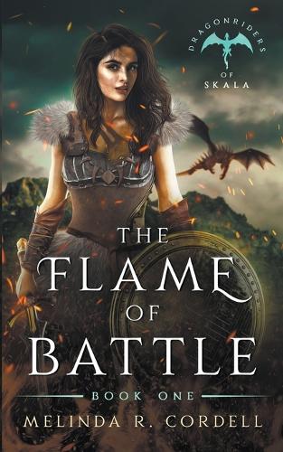 The Flame of Battle: (1 Dragonriders of Skala)