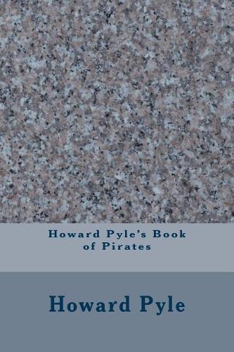 Howard Pyle's Book of Pirates