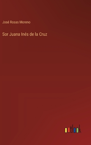 Sor Juana Inés de la Cruz