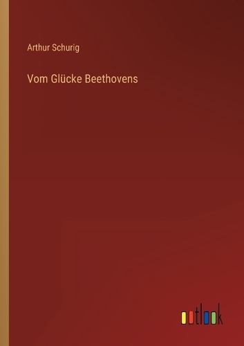 Vom Glücke Beethovens