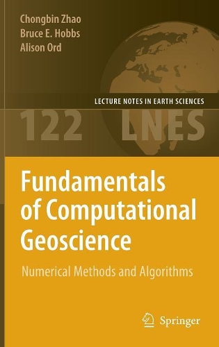 Fundamentals of Computational Geoscience: Numerical Methods and Algorithms(122 Lecture Notes in Earth Sciences)