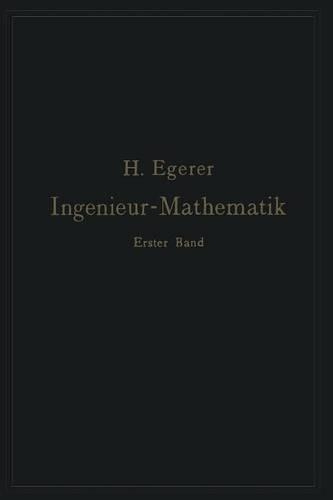 Ingenieur-Mathematik. Lehrbuch der höheren Mathematik für die technischen Berufe