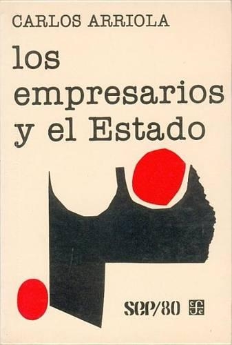 Los Empresarios y El Estado: (29465)