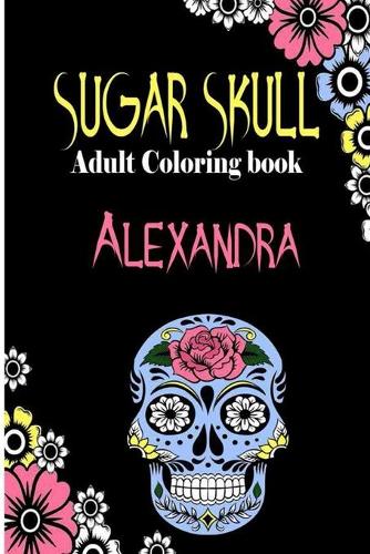 Alexandra Sugar Skull, Adult Coloring Book