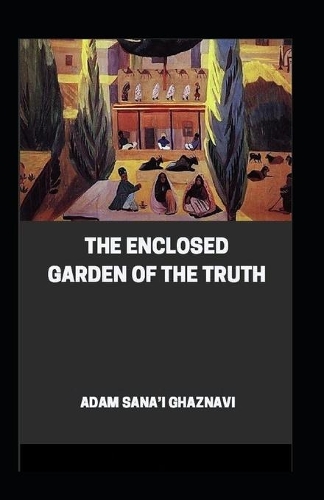 The Enclosed Garden of the Truth: (Illustrated Edition)