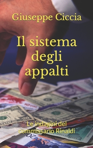 Il sistema degli appalti: Le indagini del commissario Rinaldi