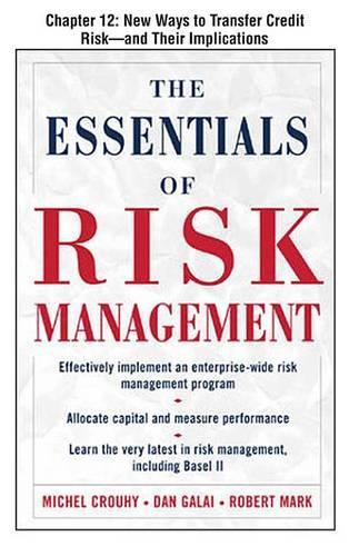 The Essentials of Risk Management, Chapter 12 - New Ways to Transfer Credit Risk--And Their Implications