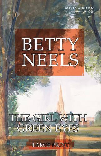 The Girl With Green Eyes: (Betty Neels Largeprint S.)