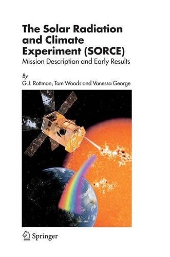 Solar Radiation and Climate Experiment (Sorce): Mission Description and Early Results(English)