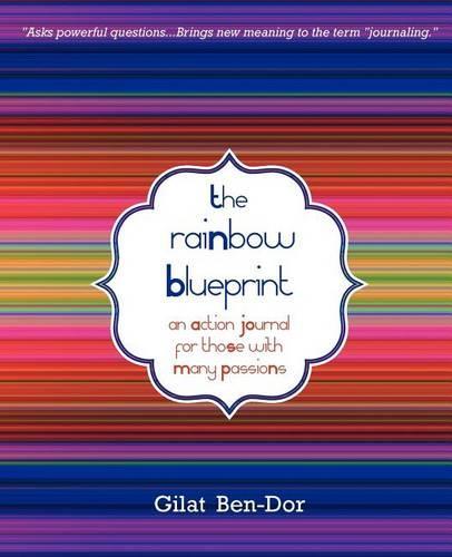 The Rainbow Blueprint: An Action Journal for Those with Many Passions(English)