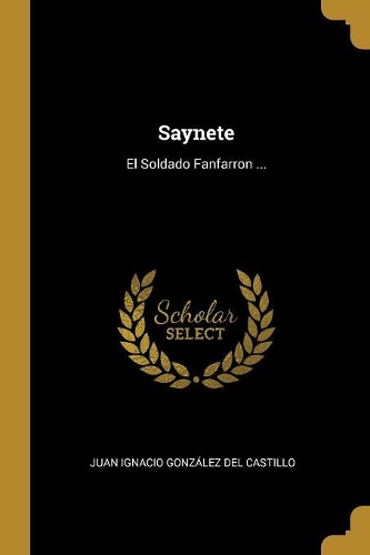 Saynete: El Soldado Fanfarron ...