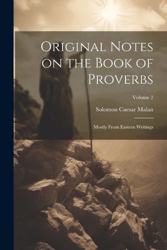 Original Notes on the Book of Proverbs