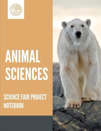Animal Sciences Science Fair Project Notebook
