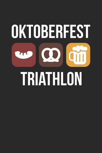 Oktoberfest Notebook - Wurst Pretzel Beer 2019 Oktoberfest Triathlon - Oktoberfest Journal - Oktoberfest Diary