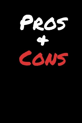 Pros And Cons: Blank Pitman Ruled Journal For Making Pro/Con Lists To Explore Decision Making
