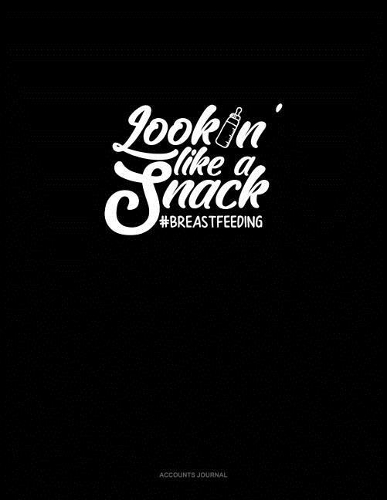 Lookin' Like a Snack #breastfeeding