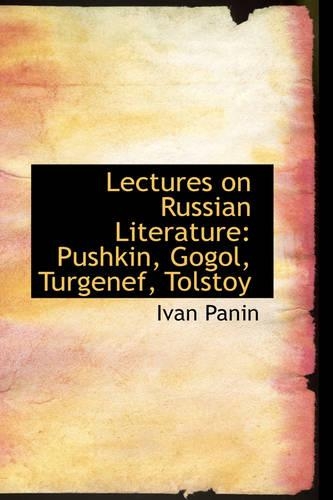 Lectures on Russian Literature: Pushkin, Gogol, Turgenef, Tolstoy