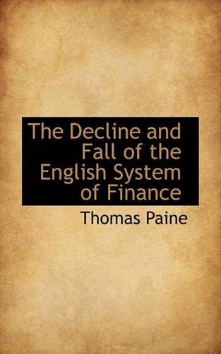 The Decline and Fall of the English System of Finance: (English)