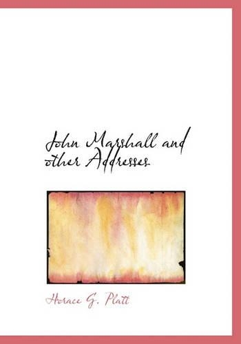 John Marshall and Other Addresses: (English)