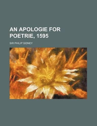 An Apologie for Poetrie, 1595: (English)