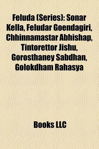 Feluda (Series): Sonar Kella, Feludar Goendagiri, Chhinnamastar Abhishap, Tintorettor Jishu, Gorosthaney Sabdhan, Golokdham Rahasya(English)