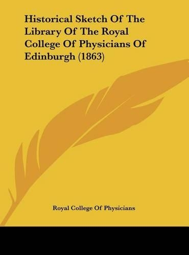 Historical Sketch of the Library of the Royal College of Physicians of Edinburgh (1863)