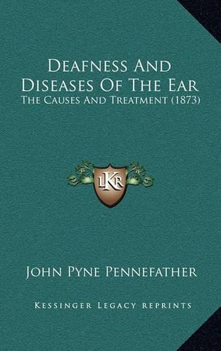 Deafness and Diseases of the Ear