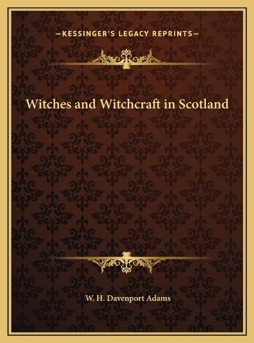 Witches and Witchcraft in Scotland