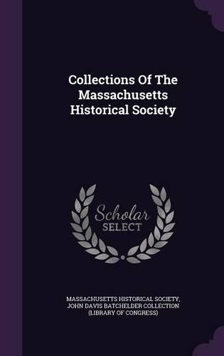 Collections Of The Massachusetts Historical Society