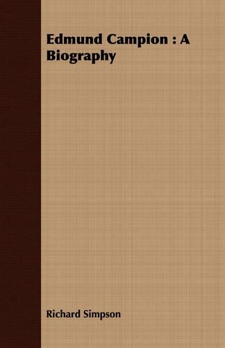 Edmund Campion: A Biography: A Biography