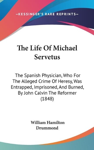 The Life Of Michael Servetus