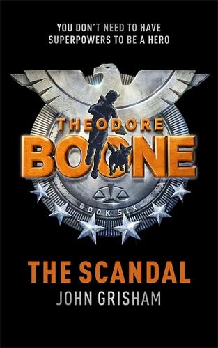 Theodore Boone: The Scandal: Theodore Boone 6(Theodore Boone)