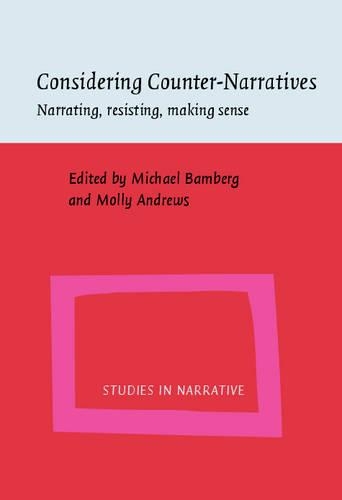 Considering Counter-Narratives: Narrating, resisting, making sense(4 Studies in Narrative)