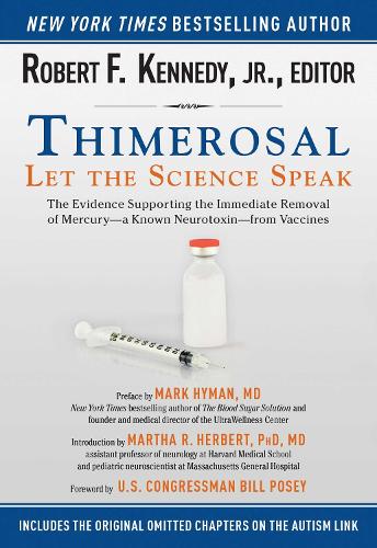 Thimerosal: Let the Science Speak: The Evidence Supporting the Immediate Removal of Mercury—a Known Neurotoxin—from Vaccines(English)