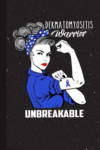 Dermatomyositis Warrior Unbreakable