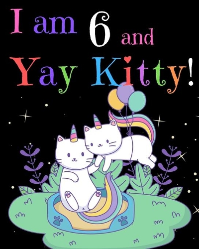 I am 6 & Yay Kitty!