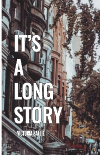It's A Long Story
