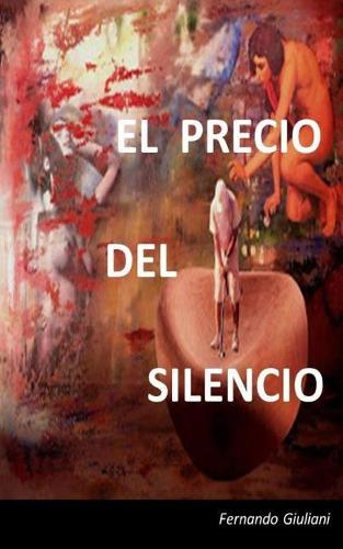 El precio del silencio.: y algunos cuentos más.(3 FG)