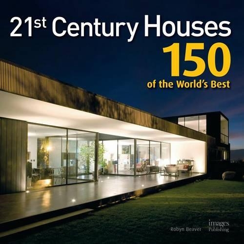 21st Century Houses: 150 of the World S Best