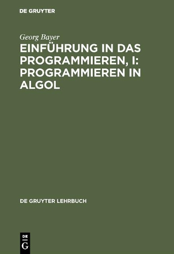 Einführung in Das Programmieren, I: Programmieren in ALGOL