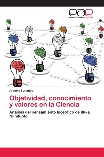 Objetividad, conocimiento y valores en la Ciencia: (Spanish)