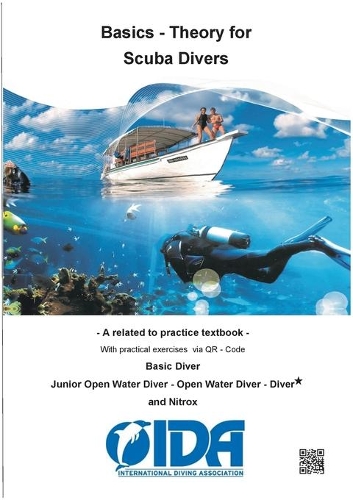 Basics - Theory for Scuba Divers: A related to practice textbook