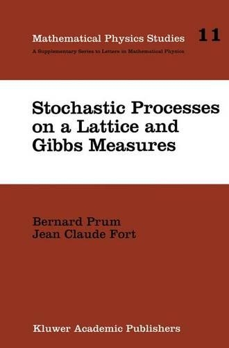Stochastic Processes on a Lattice and Gibbs Measures: (11 Mathematical Physics Studies)