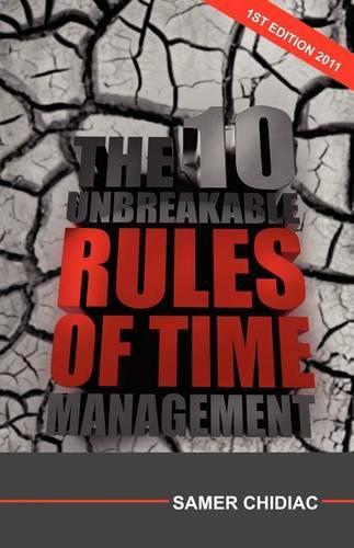 The 10 Unbreakable Rules of Time Management: 1st Edition 2011(English)