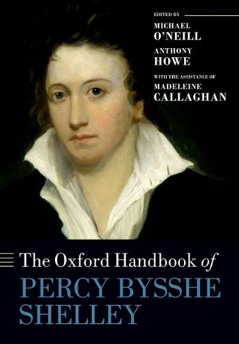 The Oxford Handbook of Percy Bysshe Shelley: (Oxford Handbooks)