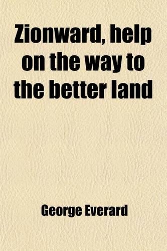 Zionward, Help on the Way to the Better Land