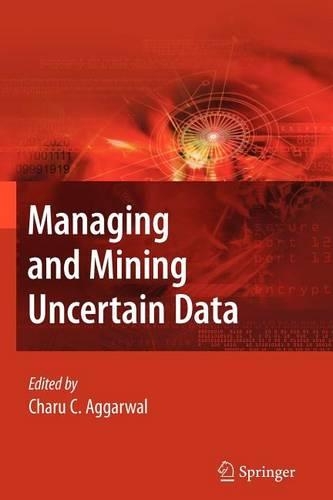 Managing and Mining Uncertain Data: (English)