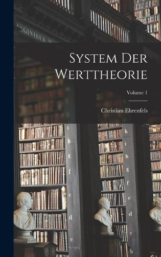System Der Werttheorie; Volume 1