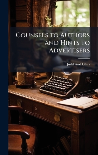 Counsels to Authors and Hints to Advertisers