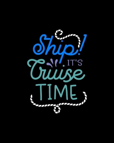 Ship! it�s cruise time